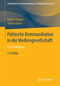 表紙画像: Politische Kommunikation in der Mediengesellschaft 4th edition 9783658165710