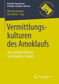 Immagine di copertina: Vermittlungskulturen des Amoklaufs 9783658166014