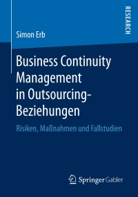 Cover image: Business Continuity Management in Outsourcing-Beziehungen 9783658166267