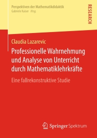 Imagen de portada: Professionelle Wahrnehmung und Analyse von Unterricht durch Mathematiklehrkräfte 9783658166366