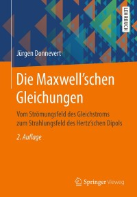 Cover image: Die Maxwell'schen Gleichungen 2nd edition 9783658166465