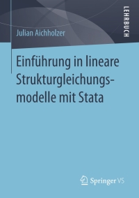 Cover image: Einführung in lineare Strukturgleichungsmodelle mit Stata 9783658166694