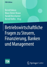 Cover image: Betriebswirtschaftliche Fragen zu Steuern, Finanzierung, Banken und Management 9783658167295