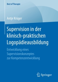 Cover image: Supervision in der klinisch-praktischen Logopädieausbildung 9783658167615
