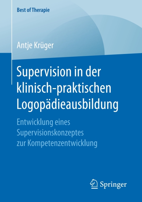 Supervision in der klinisch-praktischen Logopädieausbildung: Entwicklung eines Supervisionskonzeptes zur Kompetenzentwicklung - FULL INSTANT DOWNLOAD | PDF DOCX EPUB