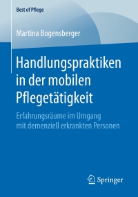 Imagen de portada: Handlungspraktiken in der mobilen Pflegetätigkeit 9783658167653