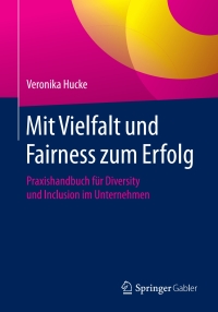 Cover image: Mit Vielfalt und Fairness zum Erfolg 9783658168773