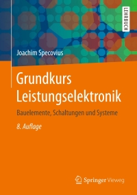 صورة الغلاف: Grundkurs Leistungselektronik 8th edition 9783658169107