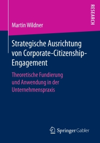 صورة الغلاف: Strategische Ausrichtung von Corporate-Citizenship-Engagement 9783658169411