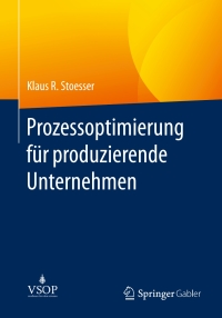 صورة الغلاف: Prozessoptimierung für produzierende Unternehmen 9783658169961