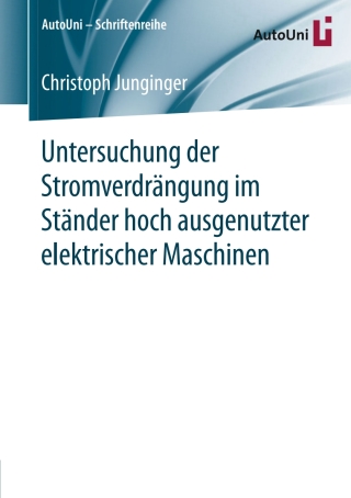 表紙画像: Untersuchung der Stromverdrängung im Ständer hoch ausgenutzter elektrischer Maschinen 9783658170066