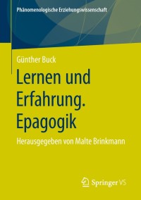 Cover image: Lernen und Erfahrung. Epagogik 9783658170974