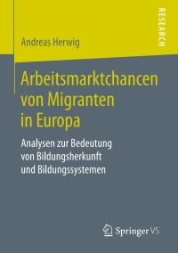 Cover image: Arbeitsmarktchancen von Migranten in Europa 9783658171162