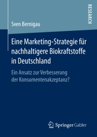 Imagen de portada: Eine Marketing-Strategie für nachhaltigere Biokraftstoffe in Deutschland 9783658171186