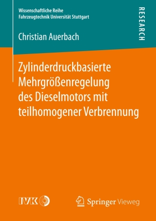 Imagen de portada: Zylinderdruckbasierte Mehrgrößenregelung des Dieselmotors mit teilhomogener Verbrennung 9783658172442