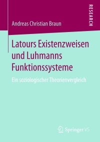 Omslagafbeelding: Latours Existenzweisen und Luhmanns Funktionssysteme 9783658172824