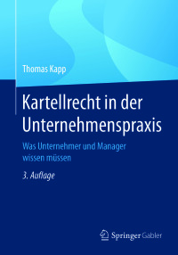 Imagen de portada: Kartellrecht in der Unternehmenspraxis 3rd edition 9783658173142