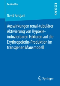 Cover image: Auswirkungen renal-tubulärer Aktivierung von Hypoxie-induzierbaren Faktoren auf die Erythropoietin-Produktion im transgenen Mausmodell 9783658173623