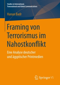 صورة الغلاف: Framing von Terrorismus im Nahostkonflikt 9783658173920