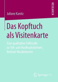 Imagen de portada: Das Kopftuch als Visitenkarte 9783658174149