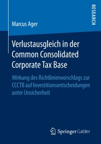 表紙画像: Verlustausgleich in der Common Consolidated Corporate Tax Base 9783658174989