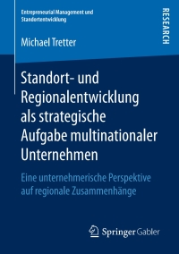 Imagen de portada: Standort- und Regionalentwicklung als strategische Aufgabe multinationaler Unternehmen 9783658175771