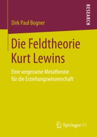 صورة الغلاف: Die Feldtheorie Kurt Lewins 9783658175917