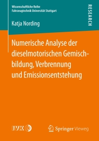 Cover image: Numerische Analyse der dieselmotorischen Gemischbildung, Verbrennung und Emissionsentstehung 9783658176372