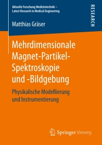 Cover image: Mehrdimensionale Magnet-Partikel-Spektroskopie und -Bildgebung 9783658176440