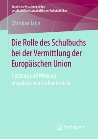 Cover image: Die Rolle des Schulbuchs bei der Vermittlung der Europäischen Union 9783658176822