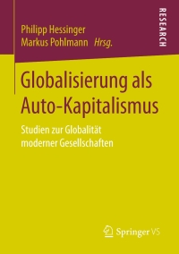 表紙画像: Globalisierung als Auto-Kapitalismus 9783658177041