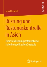 Cover image: Rüstung und Rüstungskontrolle in Asien 9783658177140