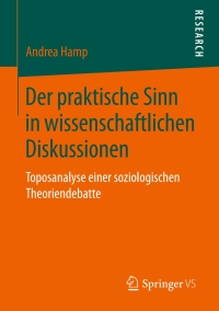 Imagen de portada: Der praktische Sinn in wissenschaftlichen Diskussionen 9783658177355