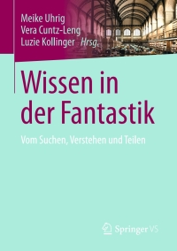 Cover image: Wissen in der Fantastik 9783658177898
