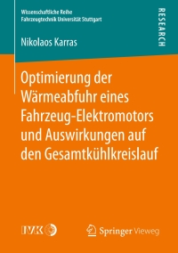 Titelbild: Optimierung der Wärmeabfuhr eines Fahrzeug-Elektromotors und Auswirkungen auf den Gesamtkühlkreislauf 9783658178031