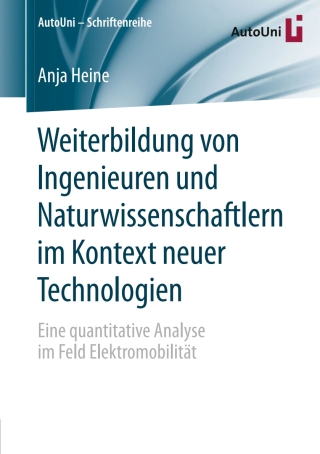 Cover image: Weiterbildung von Ingenieuren und Naturwissenschaftlern im Kontext neuer Technologien 9783658178758