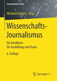 Cover image: Wissenschafts-Journalismus 6th edition 9783658178833