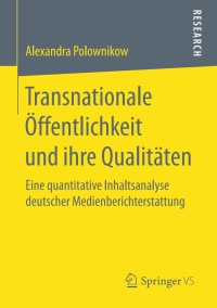 صورة الغلاف: Transnationale Öffentlichkeit und ihre Qualitäten 9783658179458