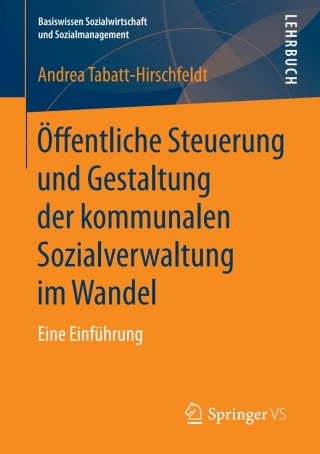 Cover image: Öffentliche Steuerung und Gestaltung der kommunalen Sozialverwaltung im Wandel 9783658180102