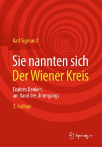 Cover image: Sie nannten sich Der Wiener Kreis 2nd edition 9783658180218