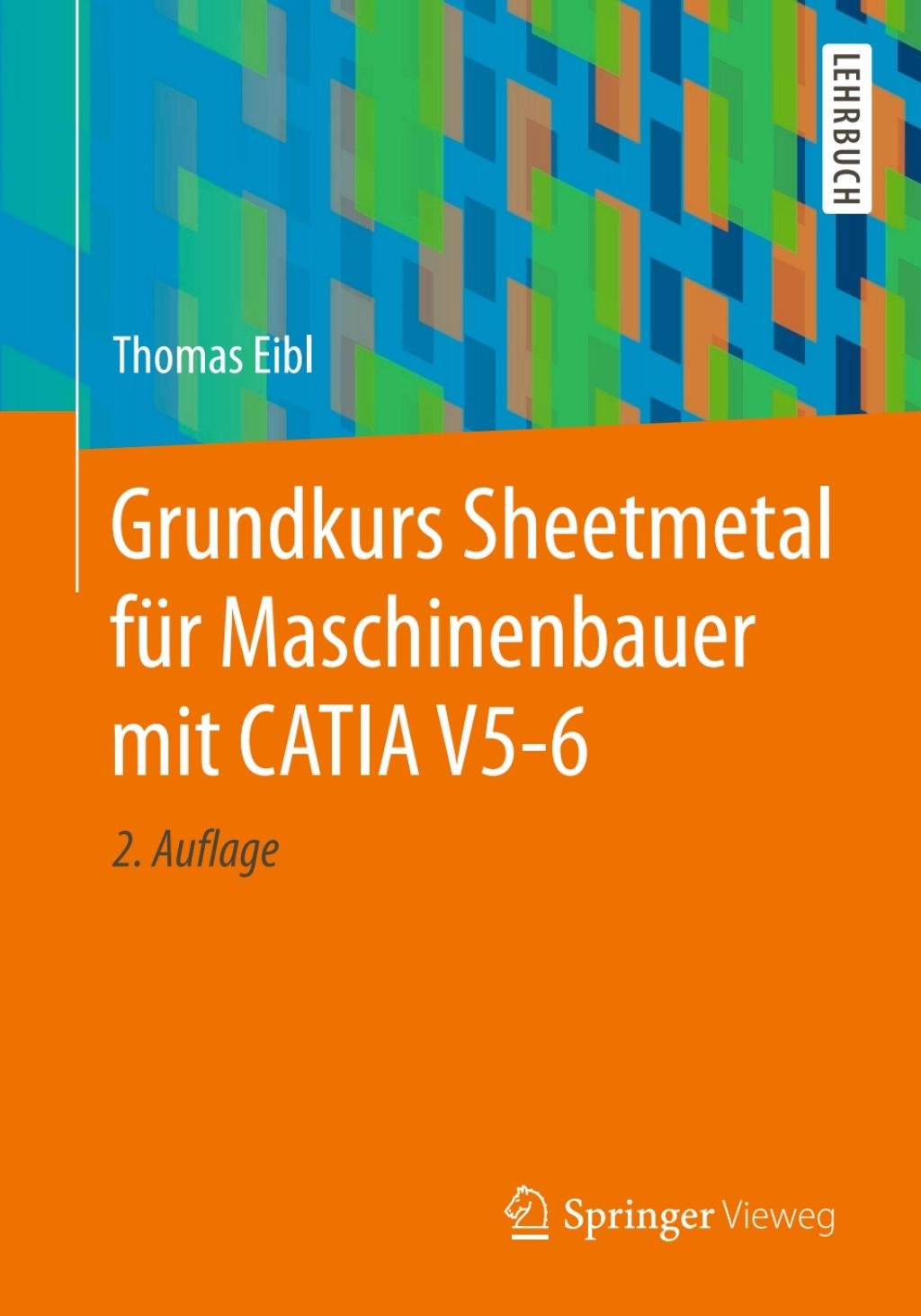Grundkurs Sheetmetal für Maschinenbauer mit CATIA V5-6 2nd Edition