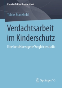 Imagen de portada: Verdachtsarbeit im Kinderschutz 9783658180461