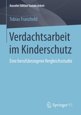 Imagen de portada: Verdachtsarbeit im Kinderschutz 9783658180461