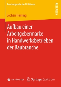 Imagen de portada: Aufbau einer Arbeitgebermarke in Handwerksbetrieben der Baubranche 9783658181246