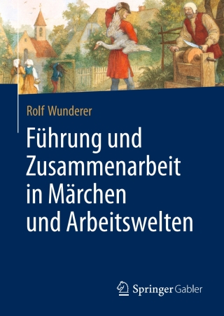 Imagen de portada: Führung und Zusammenarbeit in Märchen und Arbeitswelten 9783658181666