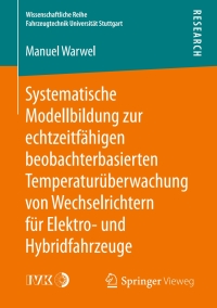 表紙画像: Systematische Modellbildung zur echtzeitfähigen beobachterbasierten Temperaturüberwachung von Wechselrichtern für Elektro- und Hybridfahrzeuge 9783658181802