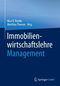 Cover image: Immobilienwirtschaftslehre - Management 9783658181925