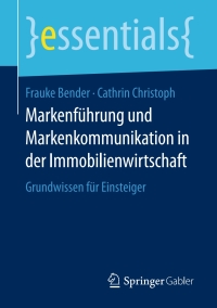 Cover image: Markenführung und Markenkommunikation in der Immobilienwirtschaft 9783658182021