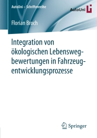 Imagen de portada: Integration von ökologischen Lebenswegbewertungen in Fahrzeugentwicklungsprozesse 9783658182175