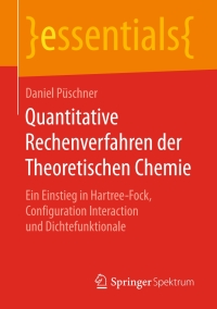 Imagen de portada: Quantitative Rechenverfahren der Theoretischen Chemie 9783658182410